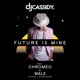 Future Is Mine feat Chromeo Wale Jetique x MYNGA Remix Single