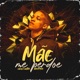 Mãe Me Perdoe Single