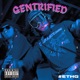 GENTRIFIED feat OffGridAxel Single