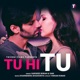 Tu Hi Tu Single