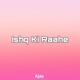 Ishq Ki Raahe Single
