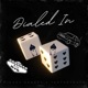Dialed In feat TeatheTruth Single