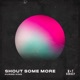 Shout Some More Single