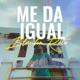 Me Da Igual Single