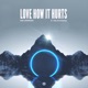 Love How It Hurts feat Tina Stachowiak Single