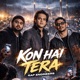 Kon Hai Tera feat Rap Engineers Single