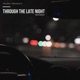 Through the Late Night Single