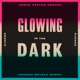 Glowing In the Dark Dance System Rework Single