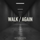 Walk Again Single