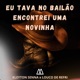 Eu Tava no Bailão Encontrei uma Novinha Single
