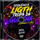 SEQUENCIA LIGTH TROPA DA GUACHA EP