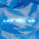Let You Go Single