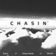 Chasin feat King Kahali Sha Ki Single