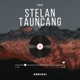 Stelan Tauncang feat Geiss Daimond Thio Single