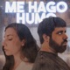 Me Hago Humo Single