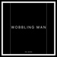Wobbling Man Single