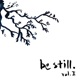 Be Still I