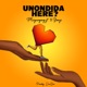 Unondida Here Single feat Ti Gonzi Single
