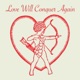 Love Will Conquer Again Single