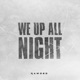 We Up All Night Single