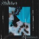 Stalkher Single