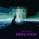 Immolation Single