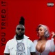 You Tried it feat Lovely Mimi Single