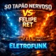 Só Tapão Nervoso vs Felipe Ret Eletrofunk Single