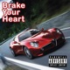 Brake Your Heart Single