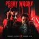 Perky Wooky feat pressure9x19 Single