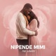 Nipende Mimi feat Jay Melody Single