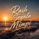 Raih Segala Mimpi feat Bhagoes Asfi Single