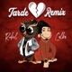Tarde feat Rubiel International Remix Remix Single