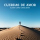 Cuerdas de Amor Single