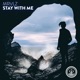 Stay with Me Single