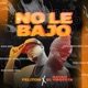No Le Bajo Single