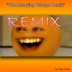 The Annoying Orange Remix