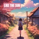 Like the sun feat Giullesa Single