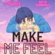 Make Me Feel feat Jeph Haven Single