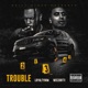 Trouble Single feat WeezGotti Single