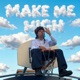 Make Me High feat Frizzmusic Single