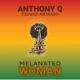 Melanated Woman feat Tonio Armani Single