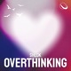 Overthinking Single