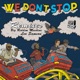 We Don t Stop Remixes feat Clapper Priest Single