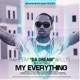 My Everything feat Mjt Ace Single