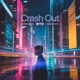 Crash Out Single