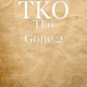 Tko Gone 2 Single
