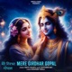Mere Girdhar Gopal Single