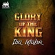 Glory of the King Single