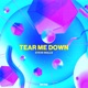 Tear Me Down Single